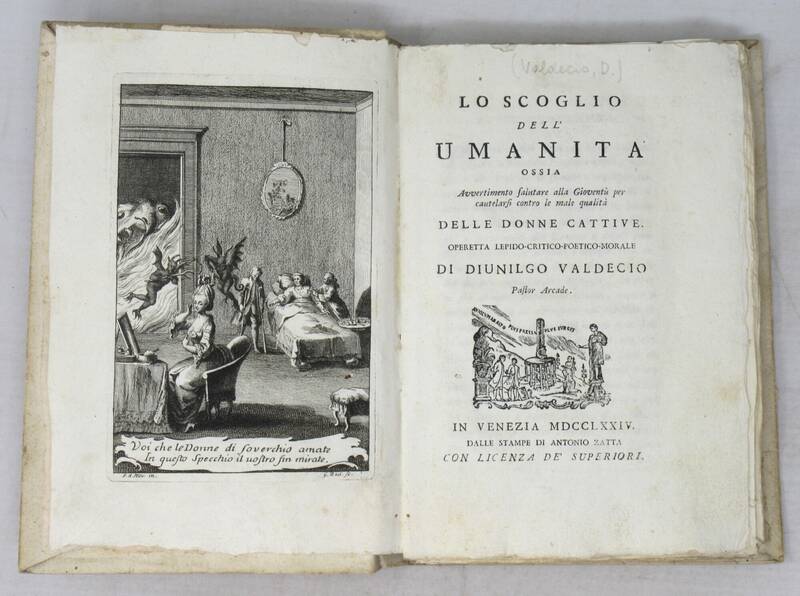 Lo scoglio dell'Umanità ossia Avvertimento salutare alla gioventù per cautelarsi contro le male qualità delle donne cattive. Operetta lepido-critico-poetico-morale di Diunilgo Valdecio pastor Arcade. Lo scoglio dell'Umanità ossia Avvertimento salutare alla gioventù per cautelarsi contro le male qualità delle donne cattive. Operetta lepido-critico-poetico-morale di Diunilgo Valdecio pastor Arcade.