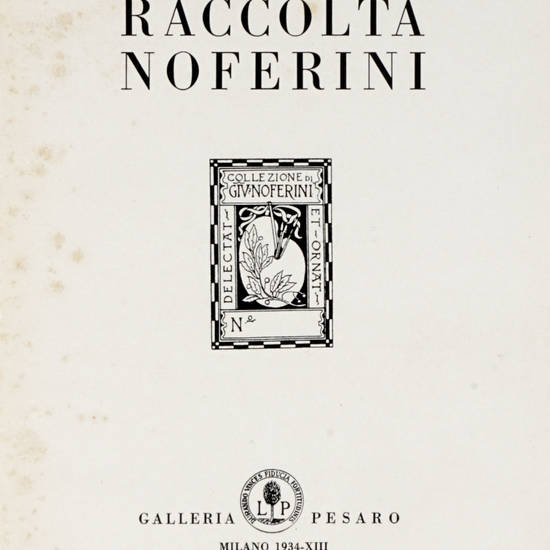 RACCOLTA Noferini. (Prefazione di Enrico Somaré). Milano, Galleria Pesaro.
