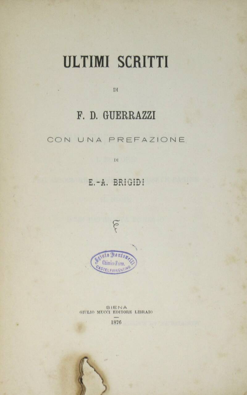 Ultimi scritti. Con una Prefazione di E.-A. Brigidi.