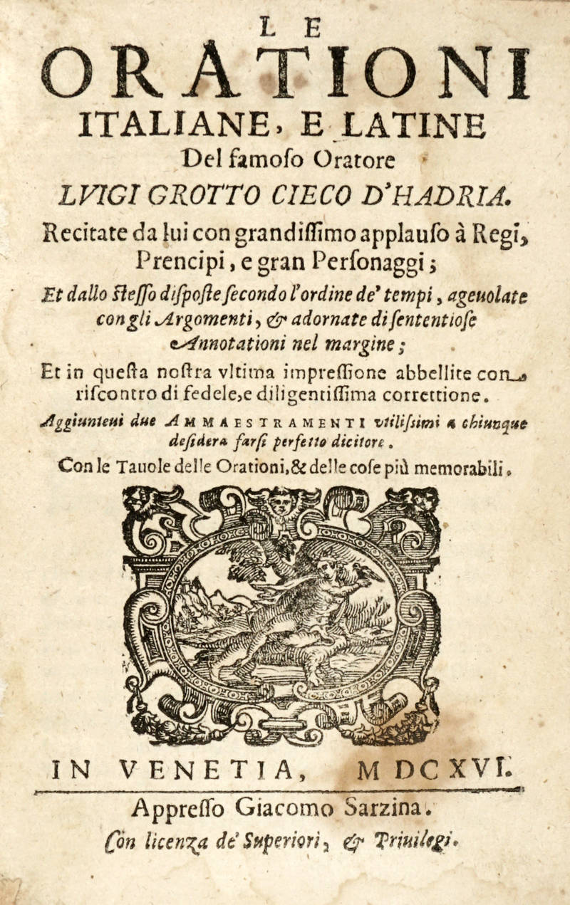 Le Orationi italiane, e latine...Aggiuntevi due Ammaestramenti utilissimi a chiunque desidera farsi perfetto dicitore.