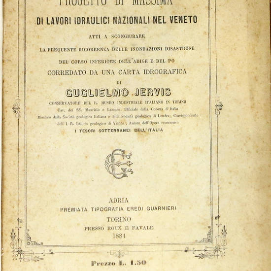 Progetto di massima di lavori idraulici nazionali nel Veneto atti a scongiurare la frequente ricorrenza delle inondazioni... Progetto di massima di lavori idraulici nazionali nel Veneto atti a scongiurare la frequente ricorrenza delle inondazioni...
