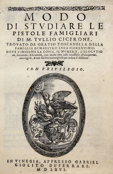 Modo di studiare le Pistole Familiari di M. Tullio Cicerone, dove s'insegna la copia, il numero, l'elocutione, la materia...