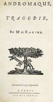 Andromaque, tragédie. Suivant la Copie imprimée a Paris, 1683.