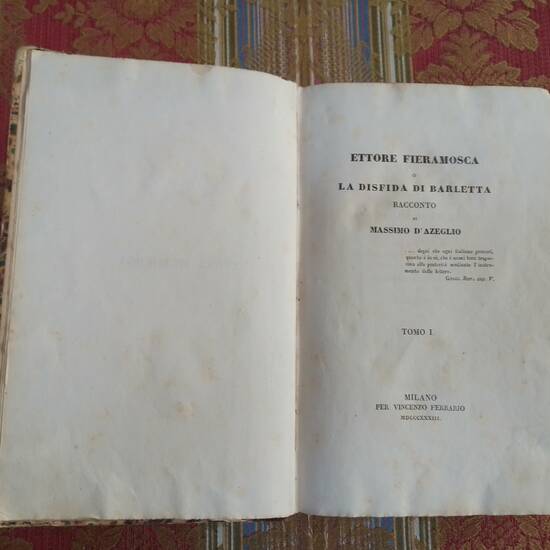 Ettore Fieramosca o la Disfida di Barletta. Racconto ( Tomi I-Tomo II). Ettore Fieramosca o la Disfida di Barletta. Racconto ( Tomi I-Tomo II).