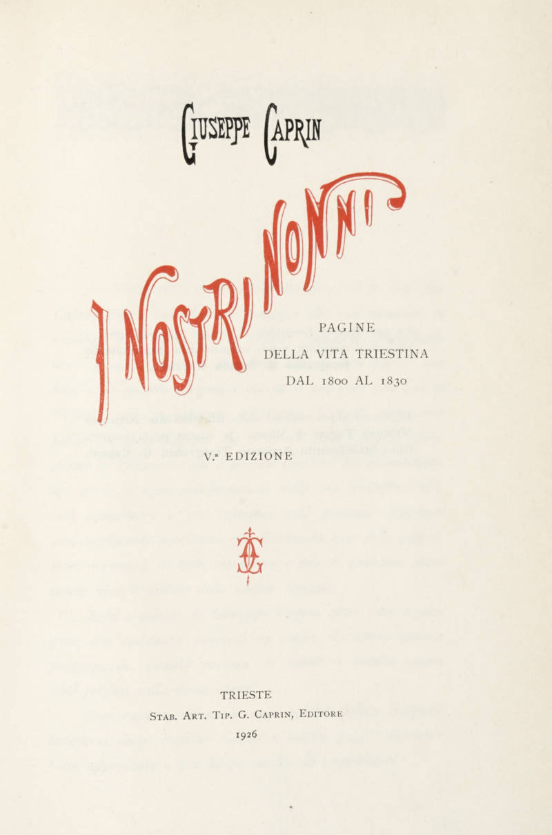 I nostri nonni. Pagine della vita triestina dal 1800 al 1830. V.a edizione. I nostri nonni. Pagine della vita triestina dal 1800 al 1830. V.a edizione.