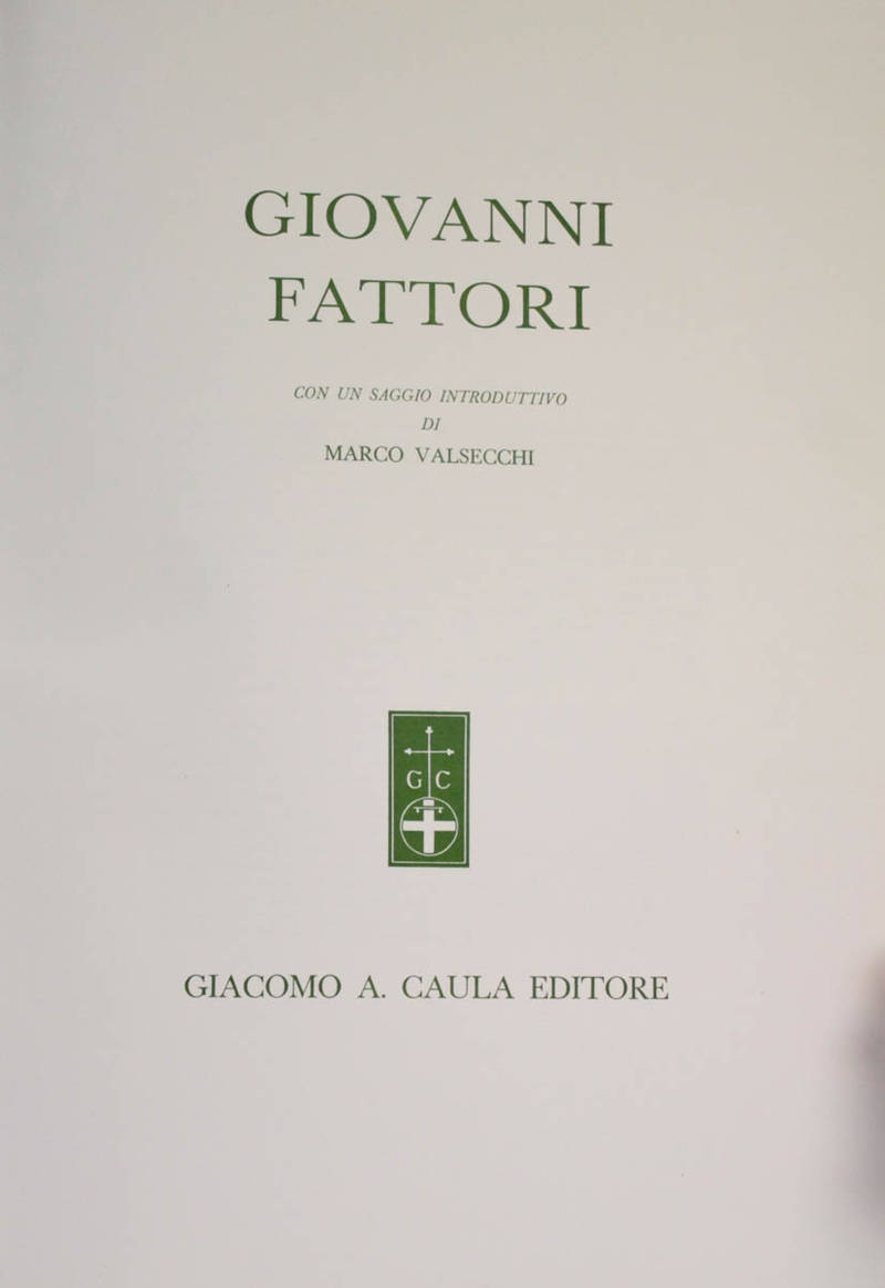 Giovanni Fattori. Con un saggio introduttivo di Marco Valsecchi. Giovanni Fattori. Con un saggio introduttivo di Marco Valsecchi.