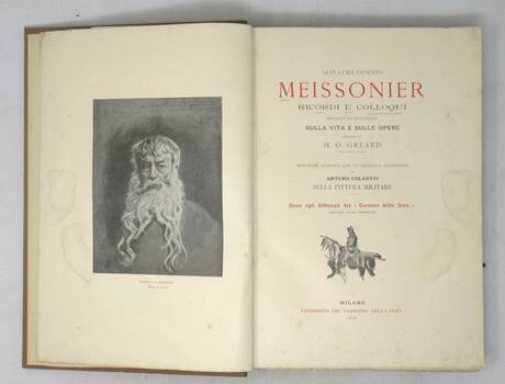 Gian-Luigi-Ernesto Meissonier. Ricordi e colloqui preceduti da uno studio sulla vita e sulle opere dettata da... Riduzione italiana con un articolo aggiuntivo di Arturo Colautti sulla pittura militare. Dono agli Abbonati del "Corriere della sera" (Edizion