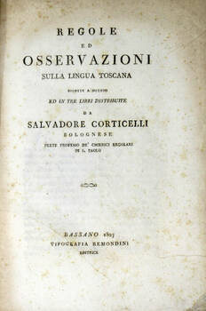 Regole ed osservazioni sulla lingua toscana, ridotte a metodo ed in tre libri distribuite.