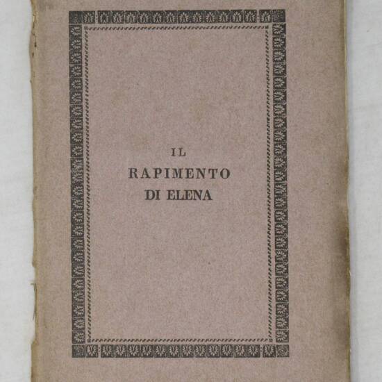 Il rapimento di Elena. Poema, recato in versi italiani con annotazioni dal Professore Antonio Mezzanotte.