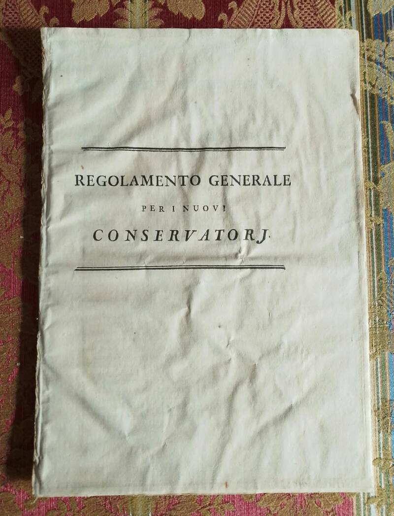 Regolamento Generale per i nuovi Conservatorj. Regolamento Generale per i nuovi Conservatorj.
