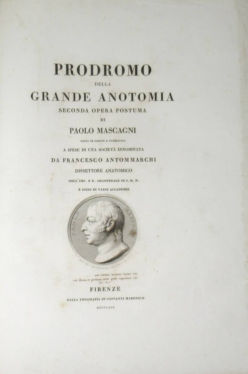 Prodromo della grande anatomia. Seconda opera postuma di...posta in ordine e pubblicata a spese di una Società innominata da Francesco Antommarchi...
