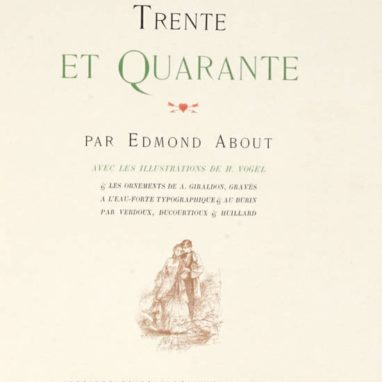 Trente et Quarante. Avec illustrations de H. Vogel & les ornements de A. Giraldon, gravés a l'eau-forte typographique & au burin par Verdoux, Ducourtioux & Huillard. Trente et Quarante. Avec illustrations de H. Vogel & les ornements de A. Giraldon, gravés a l'eau-forte typographique & au burin par Verdoux, Ducourtioux & Huillard.