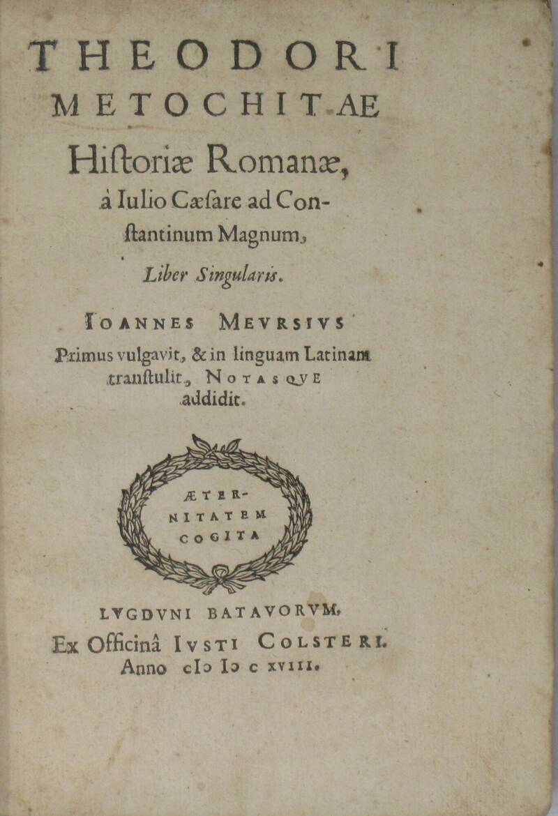 Historiae Romanae, à Julio Cesare ad Constantinum Magnum. Liber singularis Joa. Meursius primus vulgavit, & in linguam latinam transtulit, notasqua add.