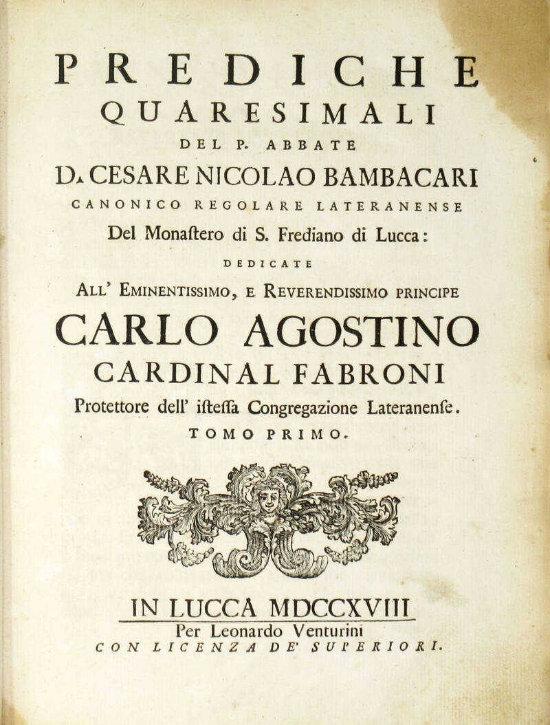 Prediche Quaresimali del P. Abbate...canonico regolare Lateranense del Monastero di S. Frediano di Lucca...