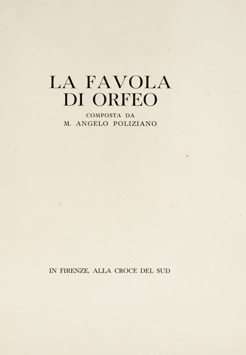 La Favola di Orfeo, composta da M. Angelo Poliziano. La Favola di Orfeo, composta da M. Angelo Poliziano.
