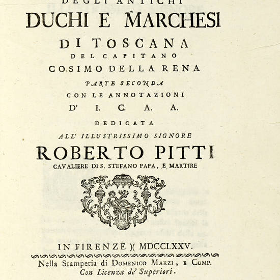 Della serie degli antichi duchi e marchesi di Toscana con altre notizie dell'Imperio romano e del Regno de' Goti e de' Longobardi. (Serie Prima e Seconda).
