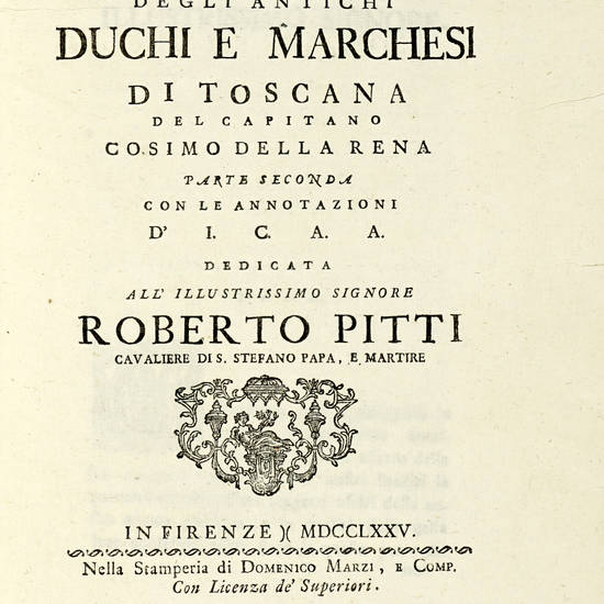 Della serie degli antichi duchi e marchesi di Toscana con altre notizie dell'Imperio romano e del Regno de' Goti e de' Longobardi. (Serie Prima e Seconda). Della serie degli antichi duchi e marchesi di Toscana con altre notizie dell'Imperio romano e del Regno de' Goti e de' Longobardi. (Serie Prima e Seconda).
