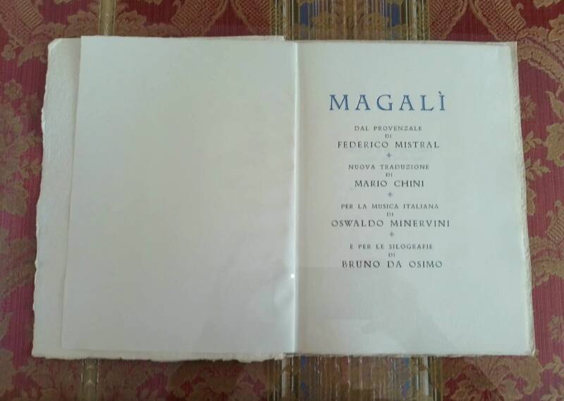 Magalì dal Provenzale di Federico Mistral. Nuova Traduzione di Mario Chini. Per la Musica Italiana di Oswaldo Minervini e per le Xilografie di Bruno da Osimo.
