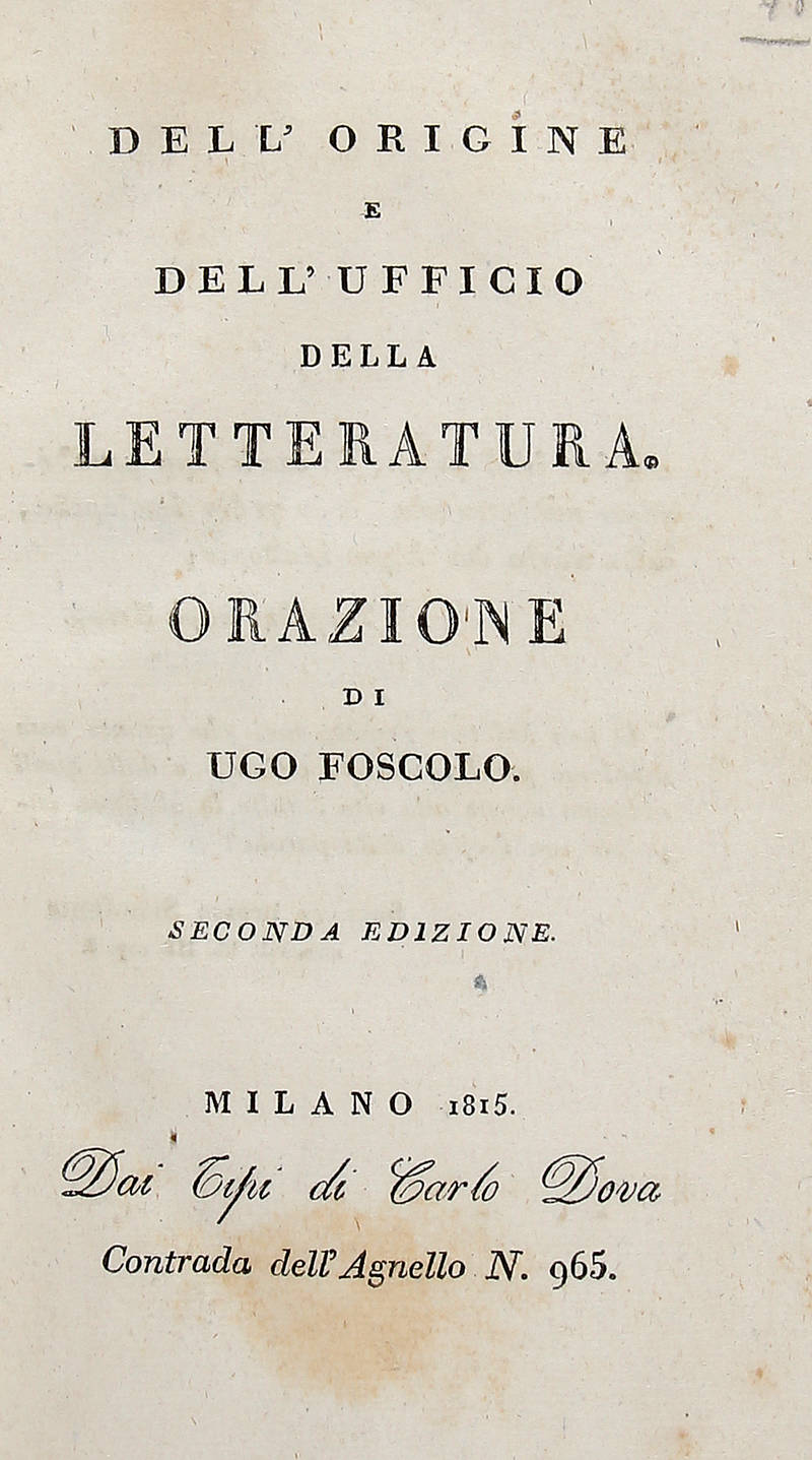 Dell'origine e dell'ufficio della letteratura. Orazione. Seconda edizione. Dell'origine e dell'ufficio della letteratura. Orazione. Seconda edizione.