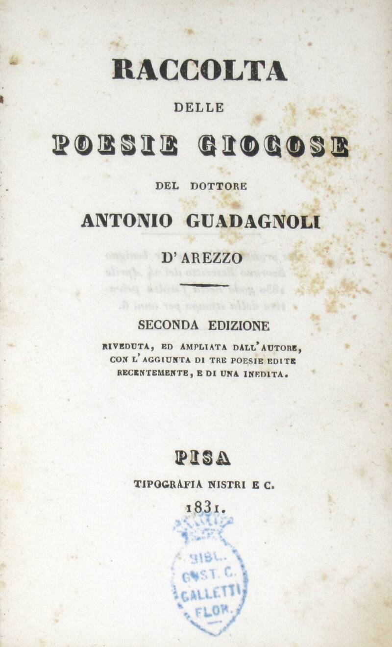 Raccolta delle Poesie Giocose. Seconda edizione riveduta, ed ampliata dall'Autore, con l'Aggiunta di tre Poesie edite recentemente, e di una ineddita.