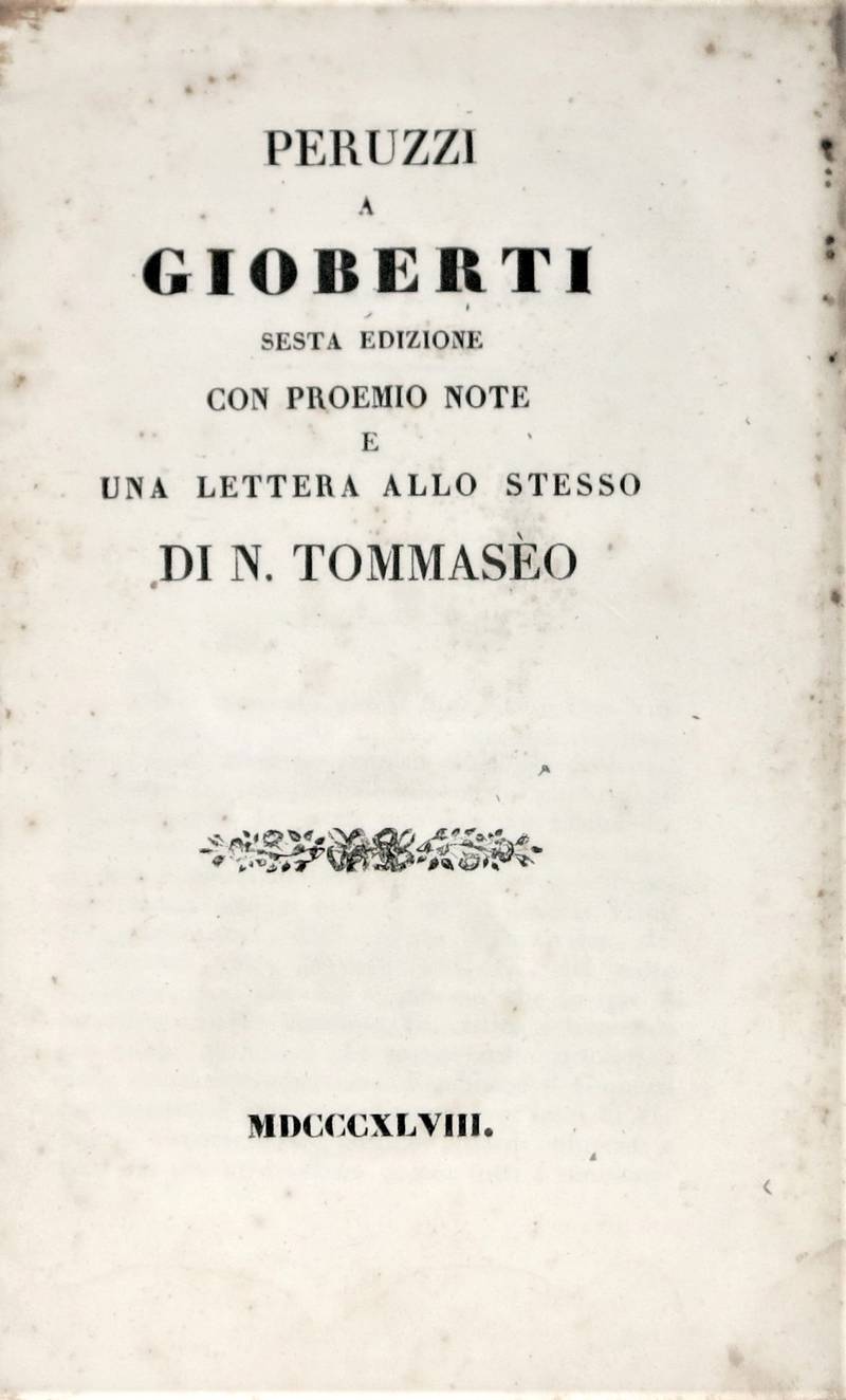 PERUZZI a Gioberti. Sesta edizione con proemio e note e una lettera allo stesso di N. Tommaseo.