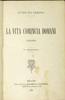 La vita comincia domani. Romanzo. V° migliaio.