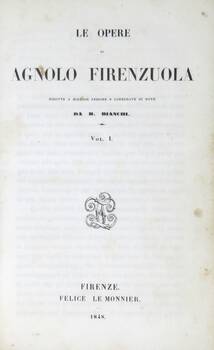 Le opere di...ridotte a miglior lezione e corredate di note da B. Bianchi.