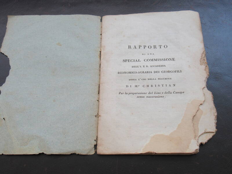 Rapporto di una special Commissione dell'I.R R. Accademia Economico-Agraria dei Georgofili sopra l'uso della Macchina di MR. Christian per la preparazione del Lino e della Canapa senza macerazione. Rapporto di una special Commissione dell'I.R R. Accademia Economico-Agraria dei Georgofili sopra l'uso della Macchina di MR. Christian per la preparazione del Lino e della Canapa senza macerazione.