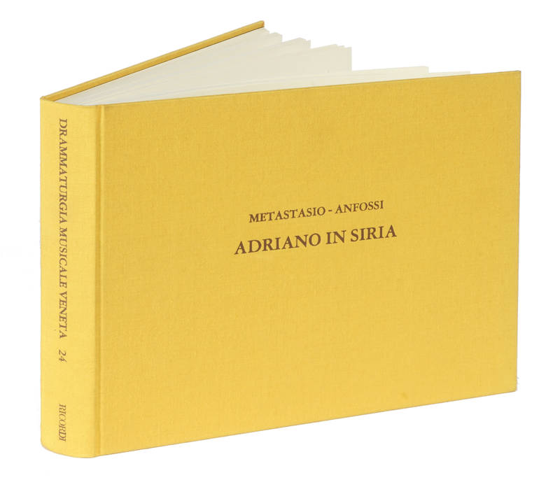 Adriano in Siria. Partitura dell'opera in facsimile. Edizione del Libretto. Saggio introduttivo a cura Jacques Joly.