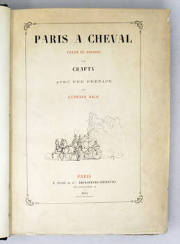 Paris a cheval. Texte et dessins par Crafty (pseud.), avec un préface par Gustave Droz. Nouvelle édition.