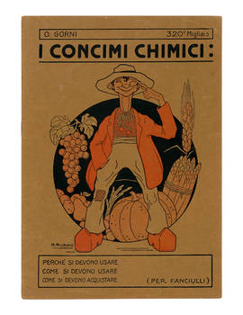 I concimi chimici. Biblioteca Popolare Agraria, 1912. In -8° (mm 240x170). Pagine 16. Brossura editoriale originale con illustrazione di Rubino. 