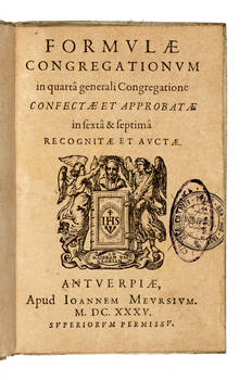 Formulae Congregationum in quarta generali Congregatione confectae et approbatae, in sextâ & septimâ recognitae et auctae.