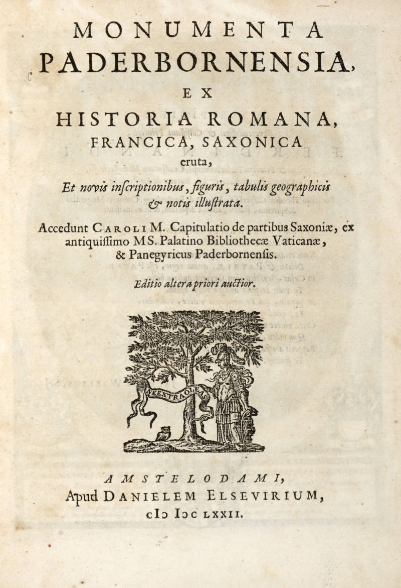 Monumenta Paderbornensia, ex historia Romana, Francica, Saxonica eruta, et novis inscriptionibus, figuris, tabulis geographicis et notis illustrata. Accedunt Caroli M. Capitolatio de partibus Saxoniae, ex antiquissimo MS. Palatino Bibliothecae Vaticanae, Monumenta Paderbornensia, ex historia Romana, Francica, Saxonica eruta, et novis inscriptionibus, figuris, tabulis geographicis et notis illustrata. Accedunt Caroli M. Capitolatio de partibus Saxoniae, ex antiquissimo MS. Palatino Bibliothecae Vaticanae,