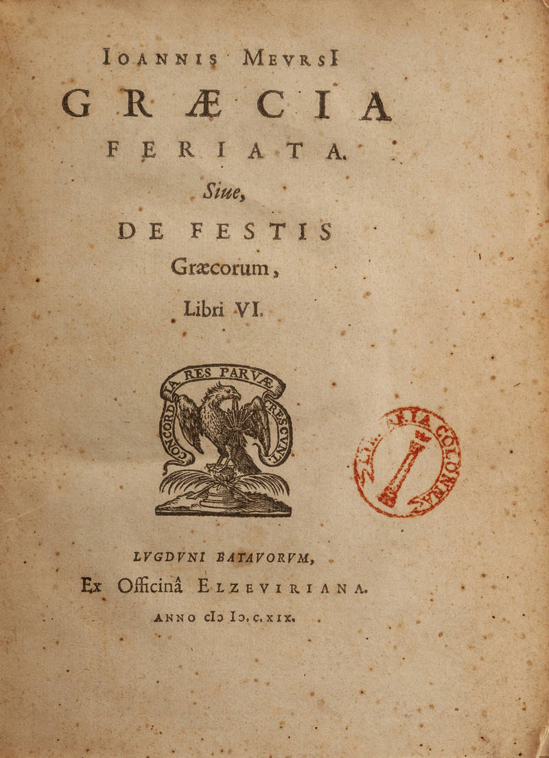 Graecia feriata. Sive, De Festis Graecorum, Libri VI. Graecia feriata. Sive, De Festis Graecorum, Libri VI.