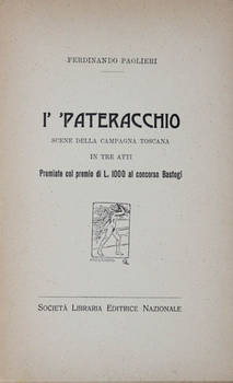 I' pateracchio. Scene della campagna toscana in tre atti. I' pateracchio. Scene della campagna toscana in tre atti.