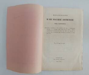 Descrizione di due Macchine Aritmetiche per l'Addizione. Immaginate e costituite da Tito Gonnella, già Prof. di Matematiche nell'Imp. e R. Accademia delle Belle Arti di Firenze, premiato all'Esposizione Universale di Londra nel 1851 colla Medaglia di I a Descrizione di due Macchine Aritmetiche per l'Addizione. Immaginate e costituite da Tito Gonnella, già Prof. di Matematiche nell'Imp. e R. Accademia delle Belle Arti di Firenze, premiato all'Esposizione Universale di Londra nel 1851 colla Medaglia di I a