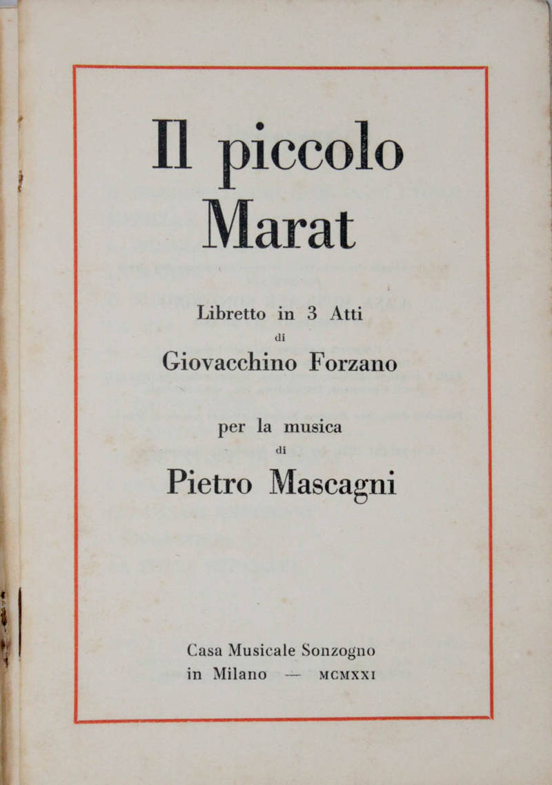 Il piccolo Marat. Libretto in 3 atti per la musica di Pietro Mascagni.