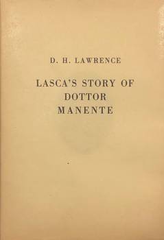 The Story of Doctor Manente being the Tenth and Last Story from the Suppers of A.F. Grazzini called il Lasca translation and introduction by D.H. Lawrence.