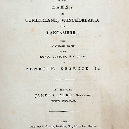 Plans of the lakes in Cumberland, Westmorland, and Lancashire; with an accurate survey of the roads leading to them from Penrith, Keswick, & c...