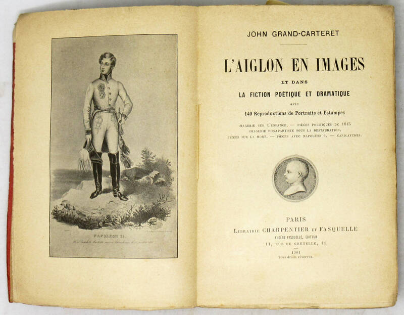 L'Aiglon en images et dans la fiction poétique et dramatique avec 140 réproduction de portraites et estampes... L'Aiglon en images et dans la fiction poétique et dramatique avec 140 réproduction de portraites et estampes...