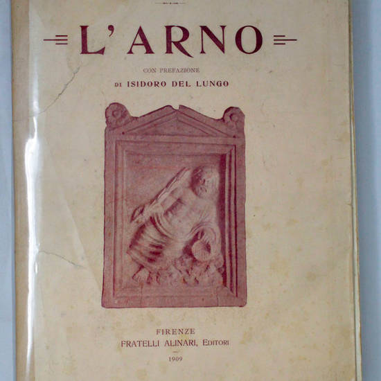 L'Arno/ con prefazione di Isidoro Del Lungo. L'Arno/ con prefazione di Isidoro Del Lungo.
