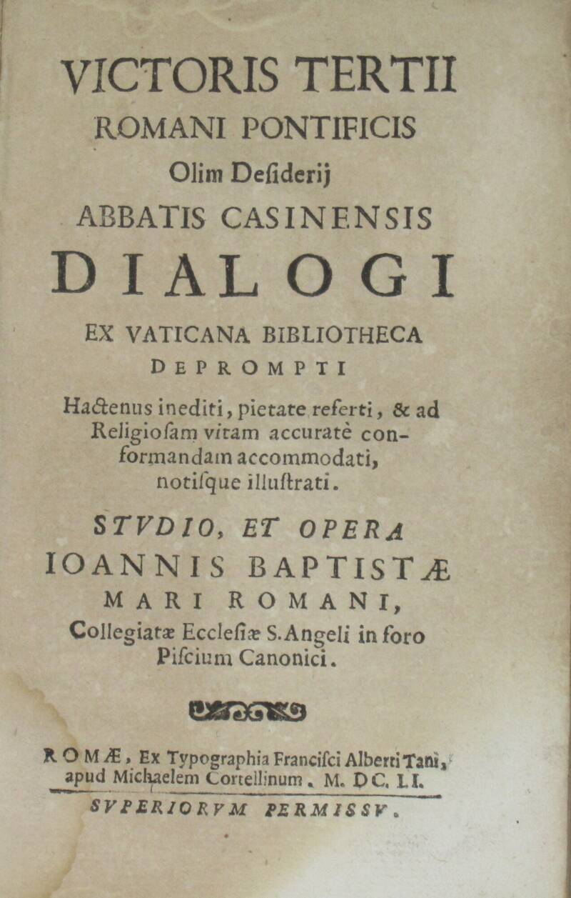 Victoris Tertii Romani Pontificis Olim Desiderij Abbatis Casinensis Dialogi ex Vaticana Bibliotheca Deprompti... Victoris Tertii Romani Pontificis Olim Desiderij Abbatis Casinensis Dialogi ex Vaticana Bibliotheca Deprompti...