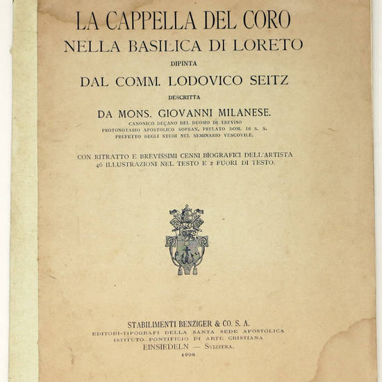 La Cappella del Coro nella Basilica di Loreto, dipinta dal comm. Lodovico Seitz...