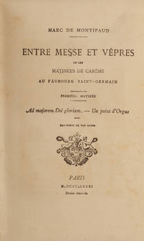 Entre Messe et Vêpres ou les Matinées de Carème ou fauburg Saint Germain ...