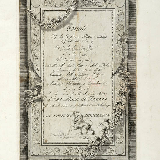 Ornati Presi da Graffiti e Pitture antiche Esistenti in Firenze disegnati ed incisi in 40 rami da Carlo Lasinio Trevigiano E Dedicati Al Merito Singolare Dell'Ill.mo Sig.re Marco del Rosso...