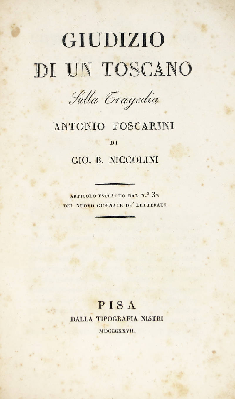 GIUDIZIO di un Toscano sulla Tragedia Antonio Foscarini di Gio. B. Niccolini (Estr.).