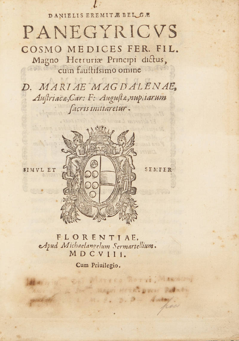 Panegyricus Cosmo Medices Fer. Fil. Magno Hetruriae...D. Mariae Magdalenae... Panegyricus Cosmo Medices Fer. Fil. Magno Hetruriae...D. Mariae Magdalenae...