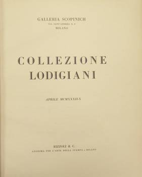 COLLEZIONE Lodigiani. Galleria Scopinich.