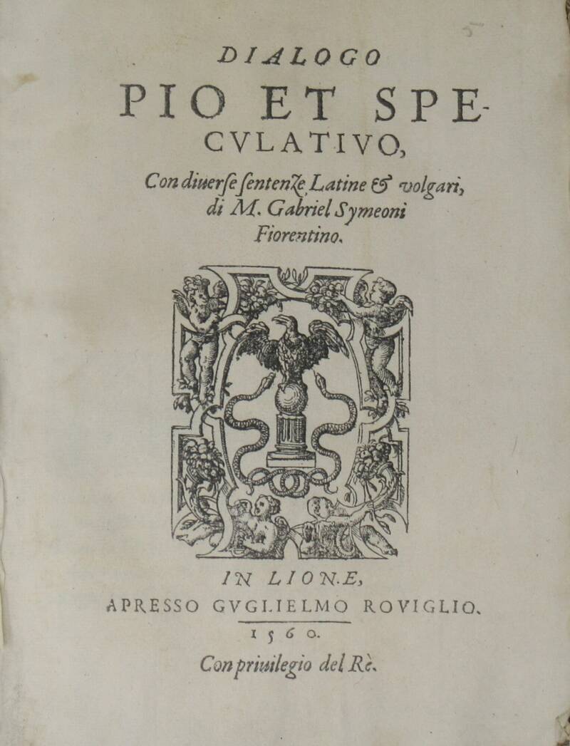 Dialogo pio et speculativo, con diverse sentenze Latine et volgari di M. Gabriel Symoni Fiorentino.
