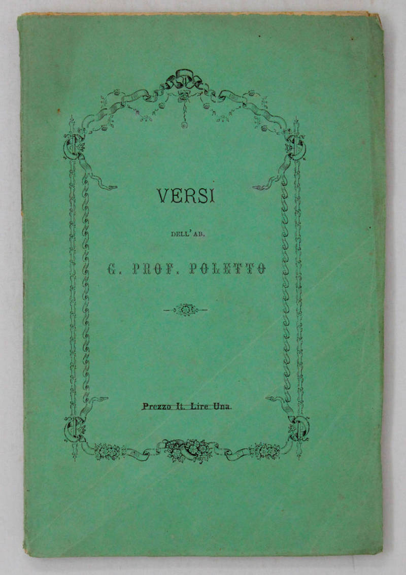 Versi dell'abate Giacomo Poletto membro di più accademie pontificie e reali. Versi dell'abate Giacomo Poletto membro di più accademie pontificie e reali.